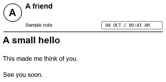 Actual Paprbot sample render: A small hello. This made me think of you. See you soon.
